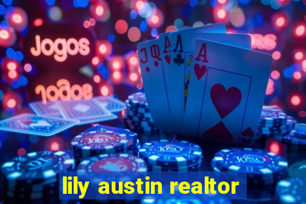 lily austin realtor